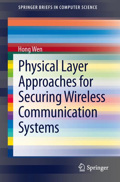 Physical Layer Approaches for Securing Wireless Communication Systems