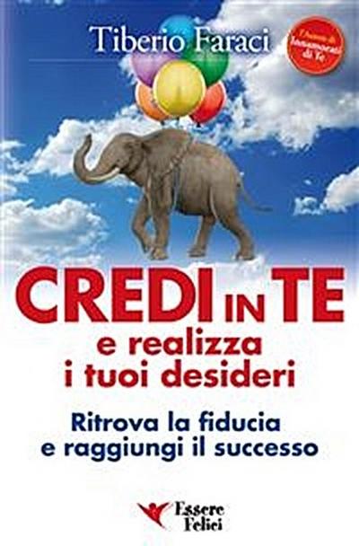 Credi in te e realizza i tuoi desideri