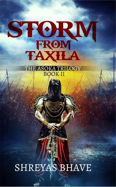 Storm From Taxila : The Asoka Trilogy Book II