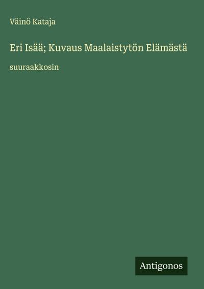 Eri Isää; Kuvaus Maalaistytön Elämästä