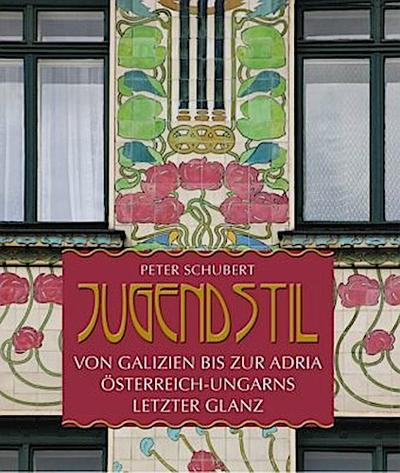 Jugendstil von Galizien bis zur Adria