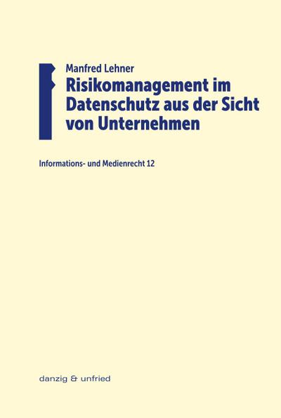 Risikomanagement im Datenschutz aus der Sicht von Unternehmen