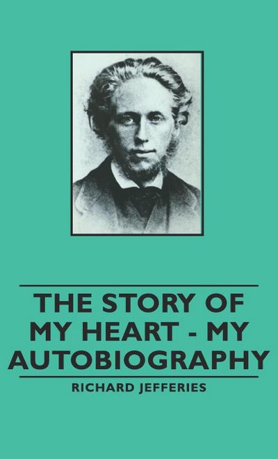 The Story of My Heart - My Autobiography