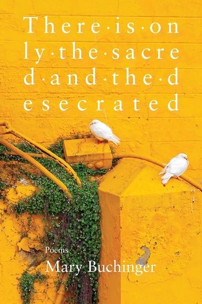 There Is Only the Sacred and the Desecrated