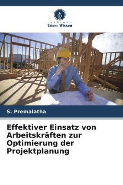 Effektiver Einsatz von Arbeitskräften zur Optimierung der Projektplanung
