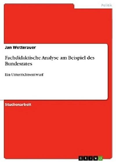 Fachdidaktische Analyse am Beispiel des Bundesrates