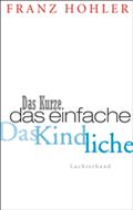 Das Kurze. Das Einfache. Das Kindliche.