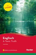 A Toxic Truth: Lektüre mit Audios online (Hueber L ...