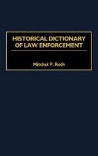 Historical Dictionary of Law Enforcement