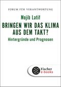 Bringen wir das Klima aus dem Takt? von Mojib Latif | Ebook