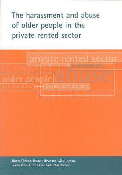 The Harassment and Abuse of Older People in the Private Rented Sector