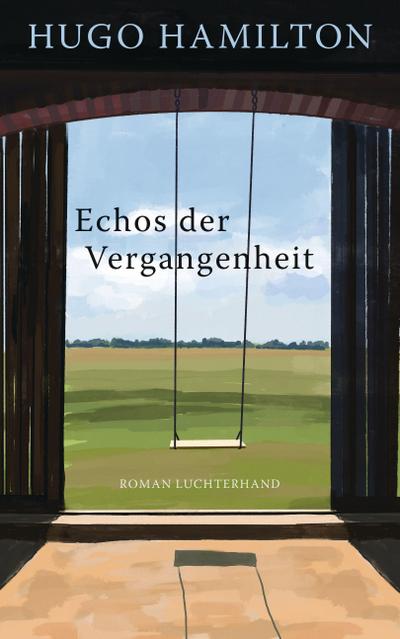 Echos der Vergangenheit: Roman