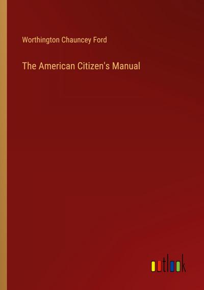 The American Citizen’s Manual