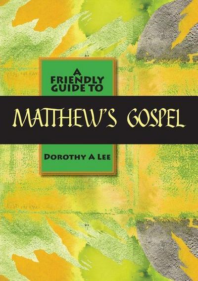 Friendly Guide to Matthew’s Gospel