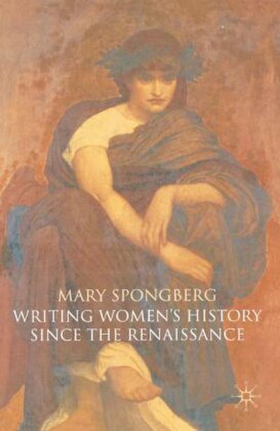 Writing Women’s History Since the Renaissance