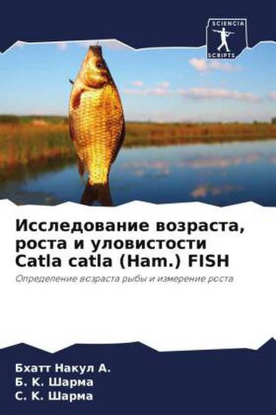 Issledowanie wozrasta, rosta i ulowistosti Catla catla (Ham.) FISH