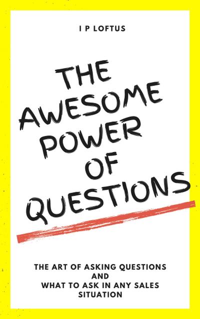The Awesome Power of Questions