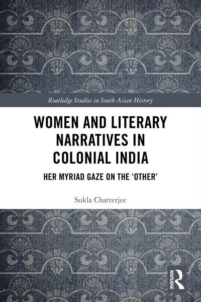 Women and Literary Narratives in Colonial India