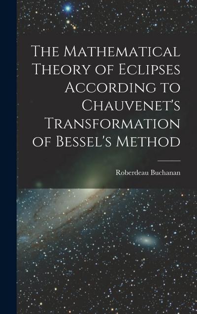 The Mathematical Theory of Eclipses According to Chauvenet’s Transformation of Bessel’s Method