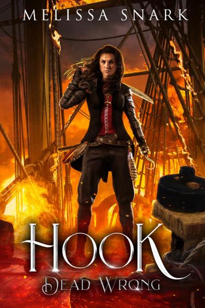 Hook: Dead Wrong (Captain Hook and the Pirates of Neverland, #2)