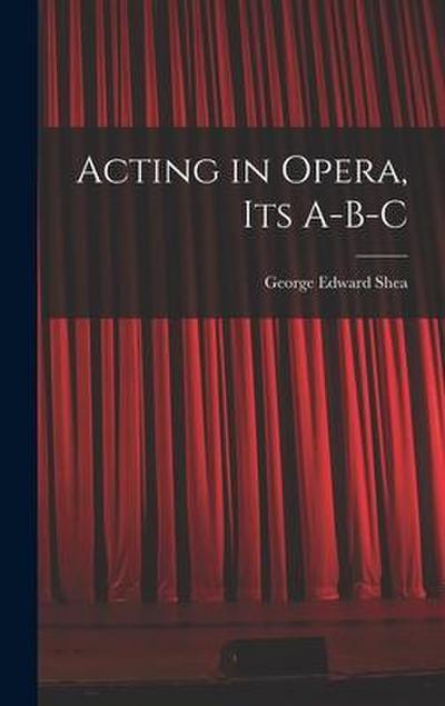 Acting in Opera, Its A-B-C