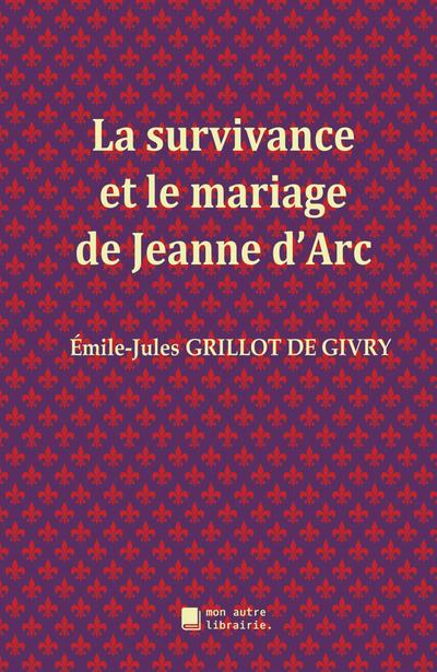 La survivance et le mariage de Jeanne d’Arc