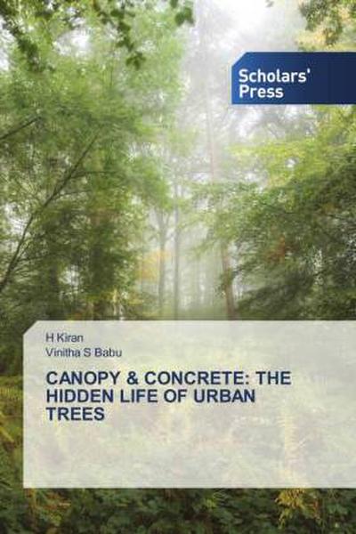 CANOPY & CONCRETE: THE HIDDEN LIFE OF URBAN TREES