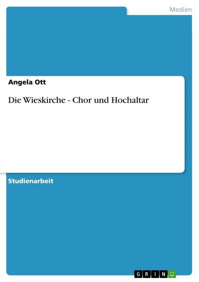 Die Wieskirche - Chor und Hochaltar - Angela Ott