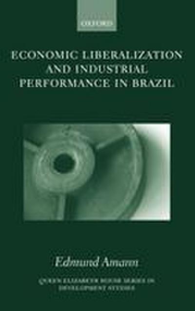 Economic Liberalization and Industrial Performance in Brazil