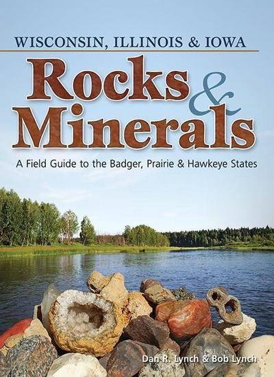 Rocks & Minerals of Wisconsin, Illinois & Iowa
