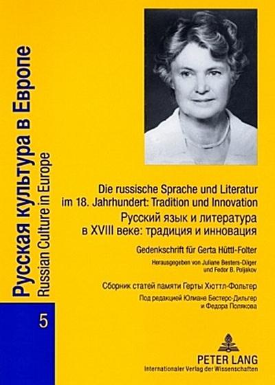 Die russische Sprache und Literatur im 18. Jahrhundert: Tradition und Innovation- Russkij jazyk i literatura v XVIII veke: tradicija i innovacija