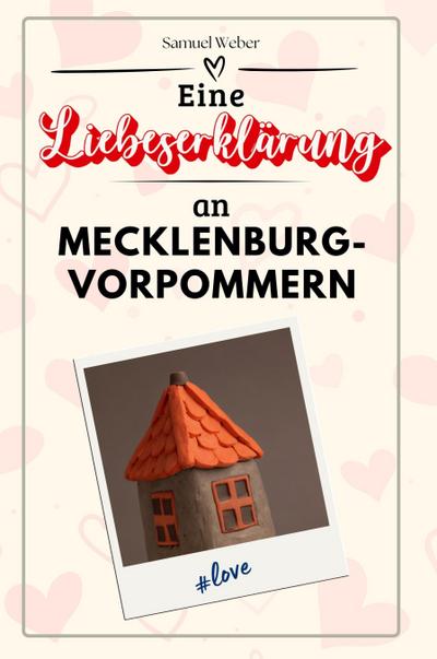 Eine Liebeserklärung an Mecklenburg-Vorpommern
