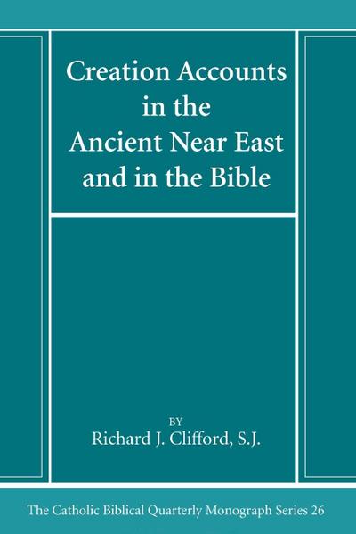 Creation Accounts in the Ancient Near East and in the Bible
