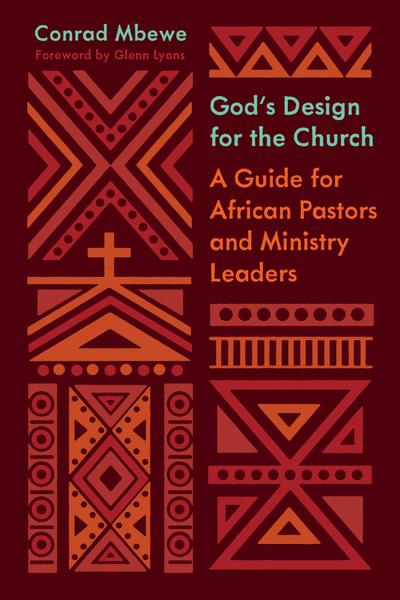 God’s Design for the Church (Foreword by Glenn Lyons)