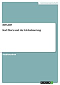 Karl Marx und die Globalisierung - Jan Laser