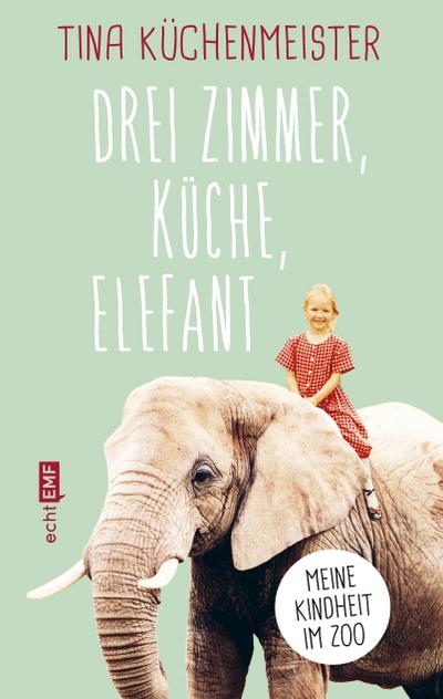 Drei Zimmer, Küche, Elefant; Meine Kindheit im Zoo; Deutsch