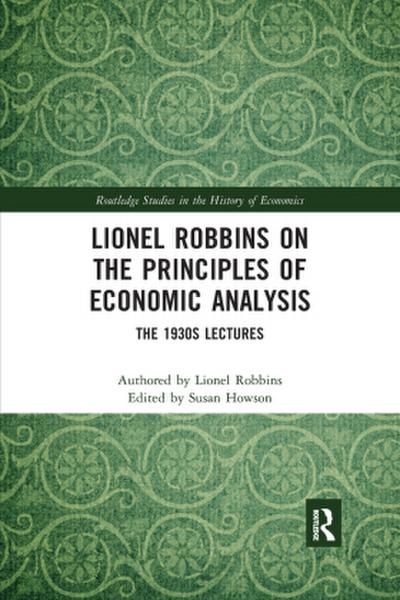 Lionel Robbins on the Principles of Economic Analysis