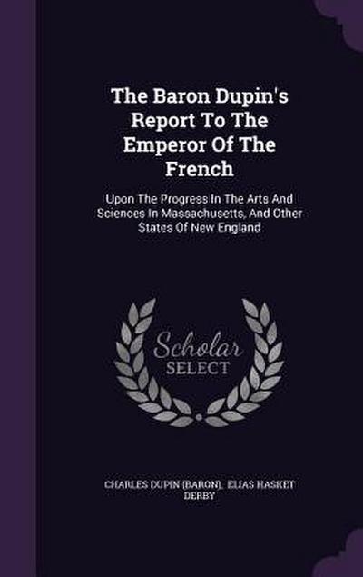 The Baron Dupin’s Report To The Emperor Of The French