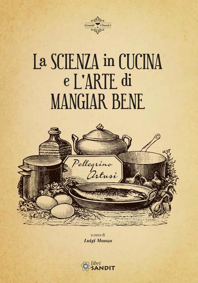 La scienza in cucina e l’arte di mangiar bene