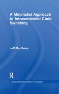A Minimalist Approach to Intrasentential Code Switching