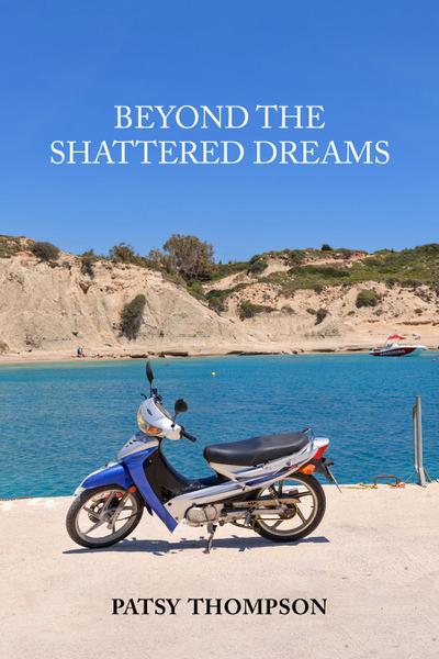 BEYOND THE SHATTERED DREAMS