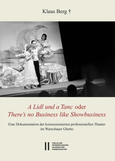 Theatergeschichte Österreichs Theatergeschichte Österreichs / "A Lidl und a Tanc" oder "There’s no Business like Showbusiness"