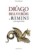 Il drago di Belverde a Rimini e altri draghi d’Italia
