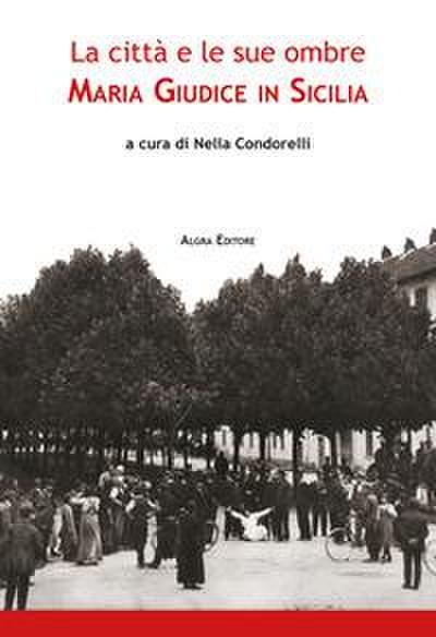 La città e le sue ombre. Maria Giudice in Sicilia
