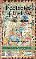 Footnotes of History - A Tale of the Mahabharata