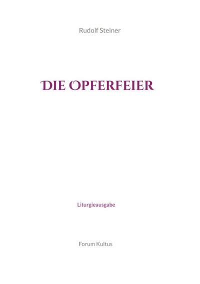 Die Opferfeier - Liturgieausgabe