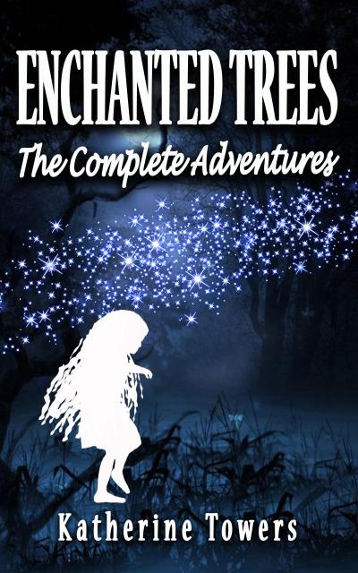 Enchanted Trees The Complete Adventures