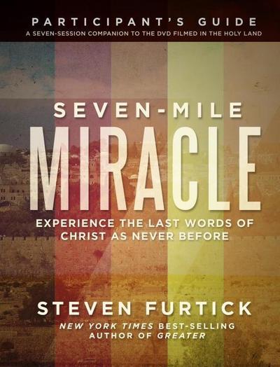 Seven-Mile Miracle Participant’s Guide