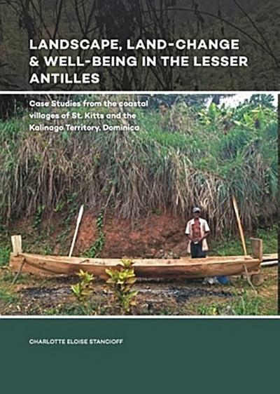 Landscape, Land-Change & Well-Being in the Lesser Antilles