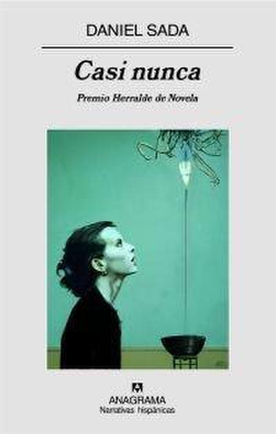 Casi nunca : premio Herralde de novela